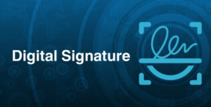 The importance of using an authorized digital signature