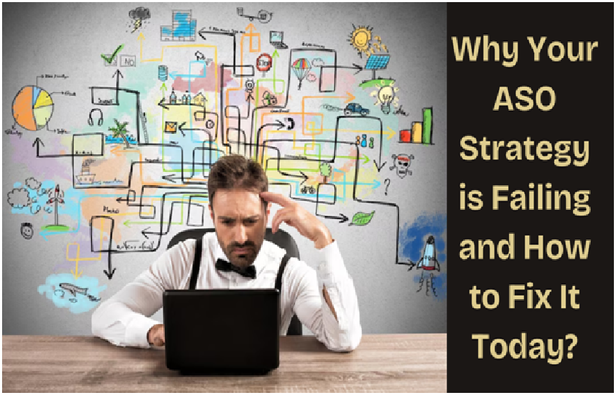 Why Your ASO Strategy is Failing and How to Fix It Today?